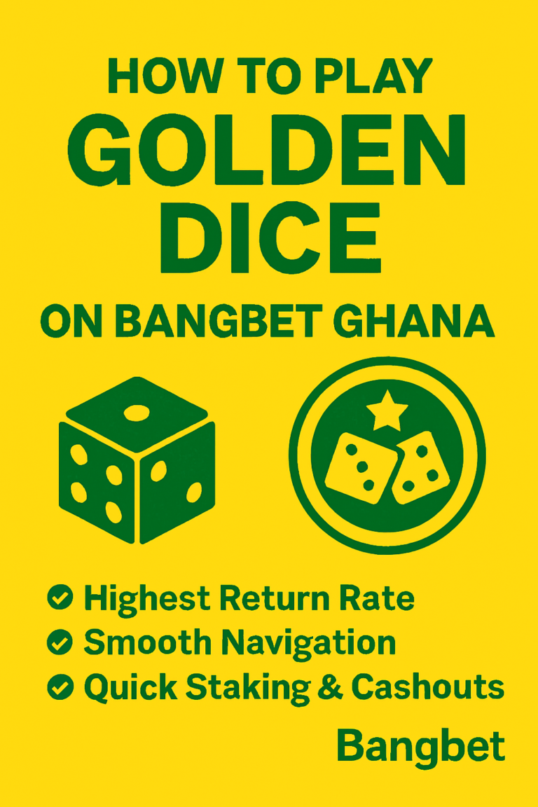 How to Play Golden Dice on Bangbet Ghana – Quick Staking, Fast Cashouts & Big Wins