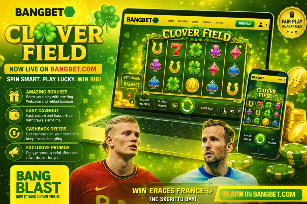 Clover Field Game Guide: How the Popular Casino Game Works on Bangbet