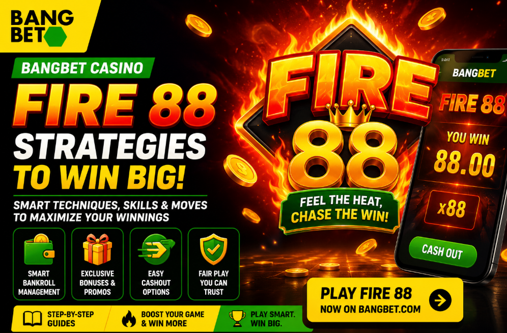 Best FIRE 88 Strategies: Smart Ways to Improve Your Gameplay on Bangbet Casino