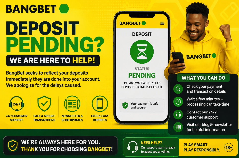 How to Get Help: Bangbet Deposit Pending or Not Reflecting?