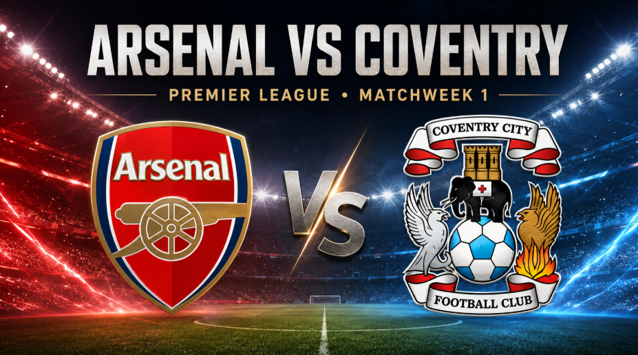 Arsenal vs Coventry City: Premier League Matchday 1 Preview