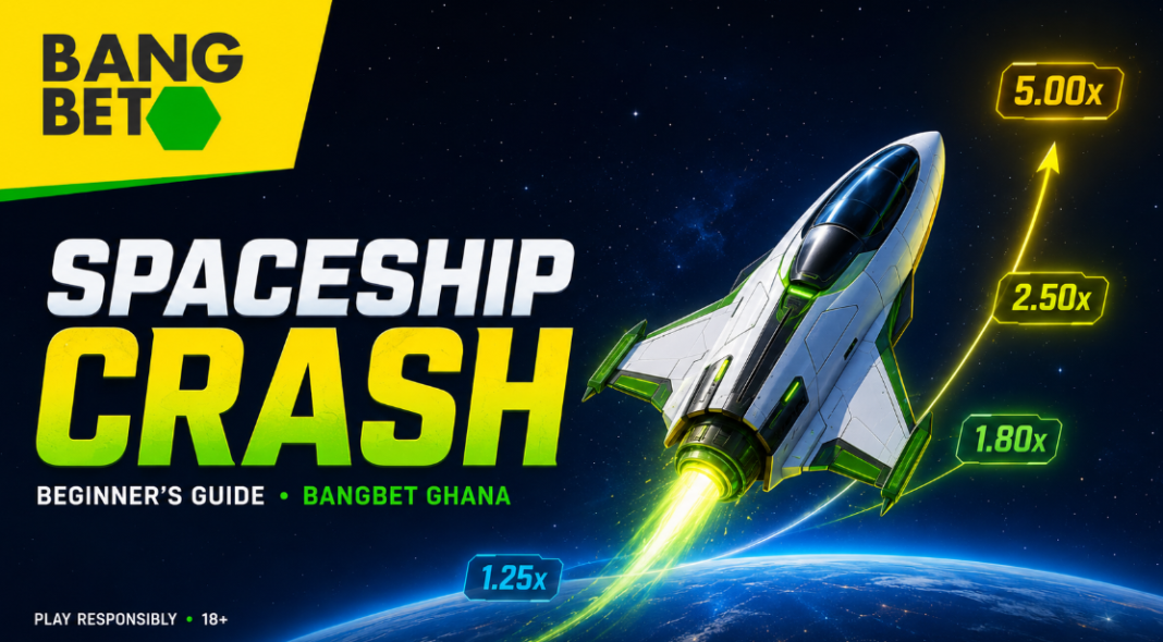 Spaceship Crash Guide: Tips and Strategies for Bangbet Ghana