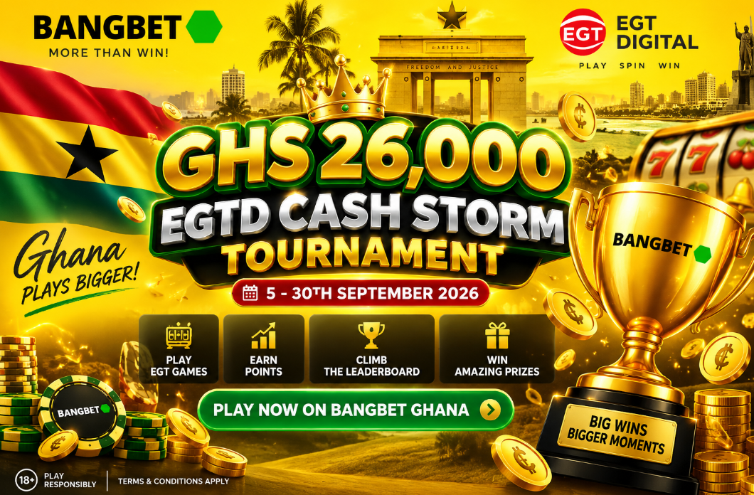 Bangbet Ghana EGTD Cash Storm Tournament: Compete for GHS 26,000 in Prizes