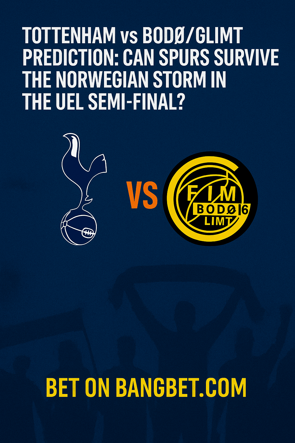 Spurs vs Bodø/Glimt Prediction: Who Reaches the UEL Final?