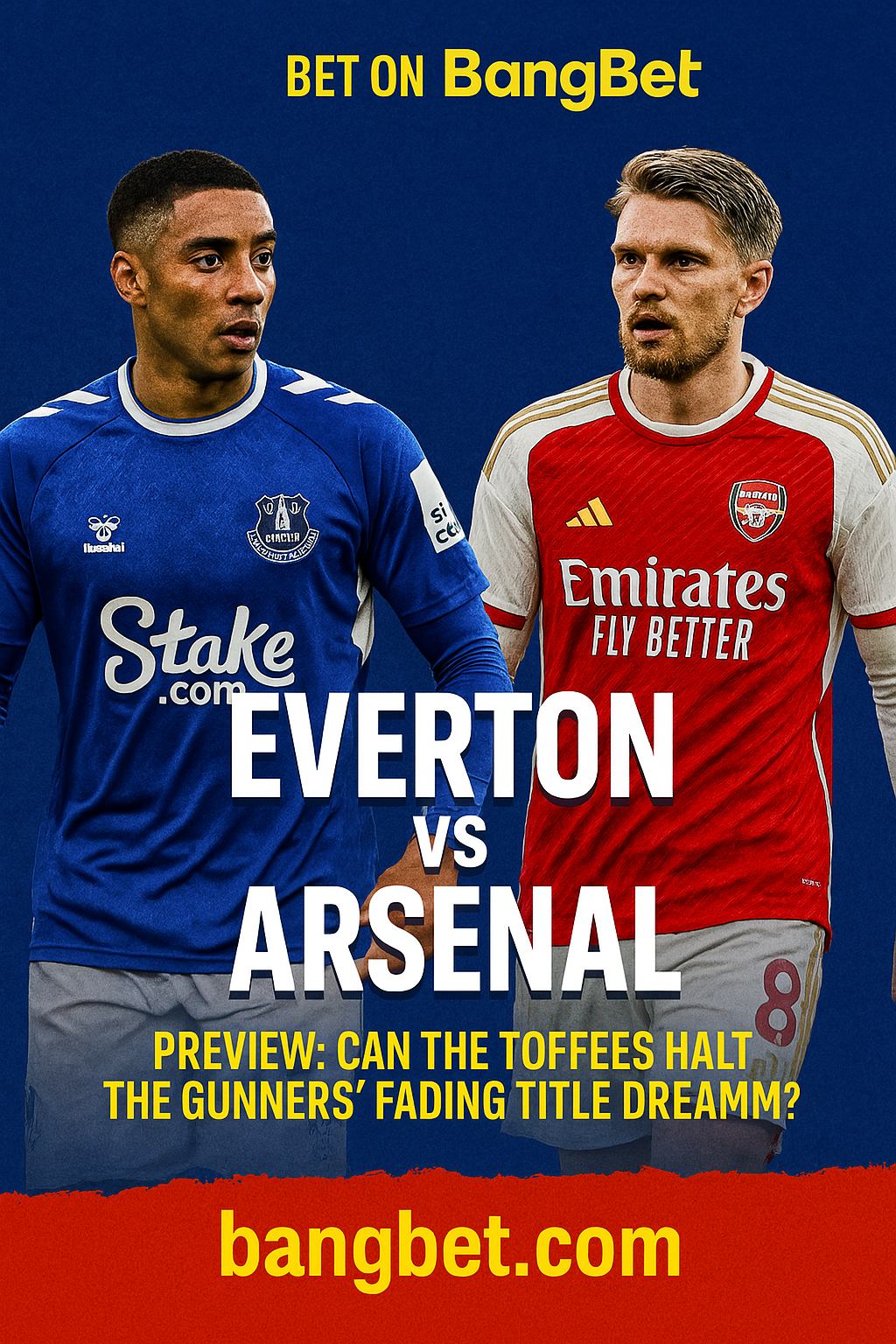 Everton vs Arsenal Betting Preview & Picks