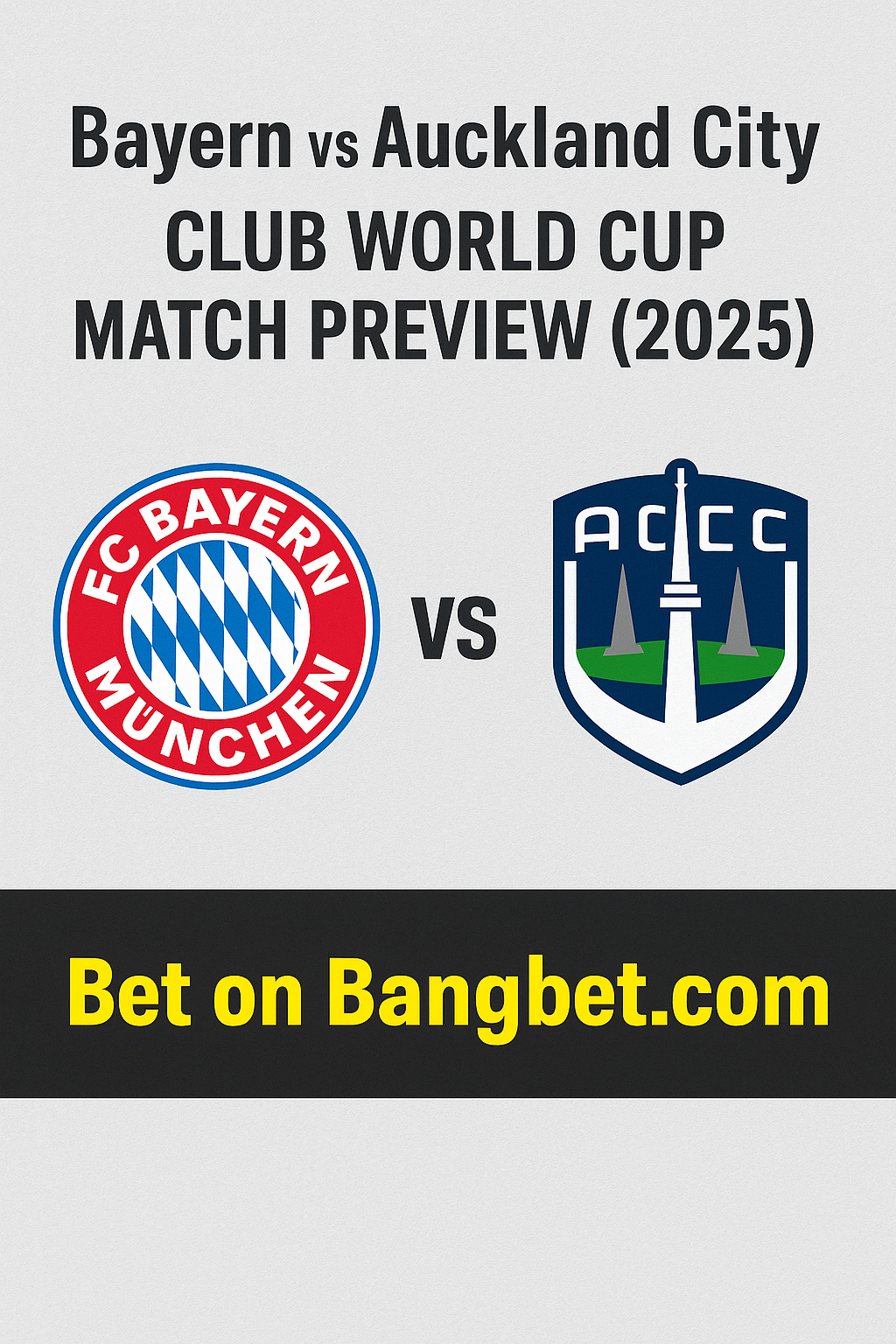 Bayern vs Auckland City: Club World Cup Match Preview (2025)