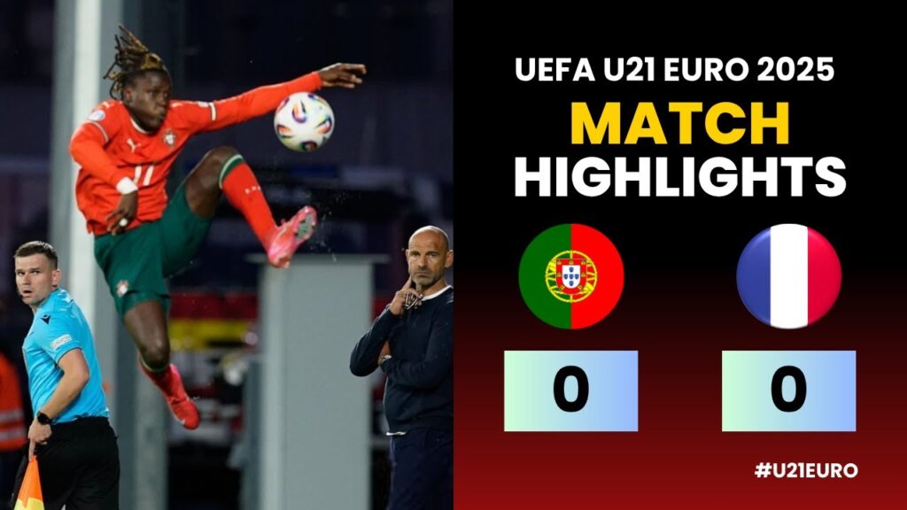 Portugal vs France U21 Ends in 0-0 Draw – EURO 2025