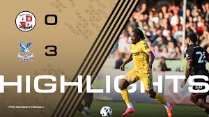 🔥 Crystal Palace 3-0 Crawley – Pre-Season Friendly Recap