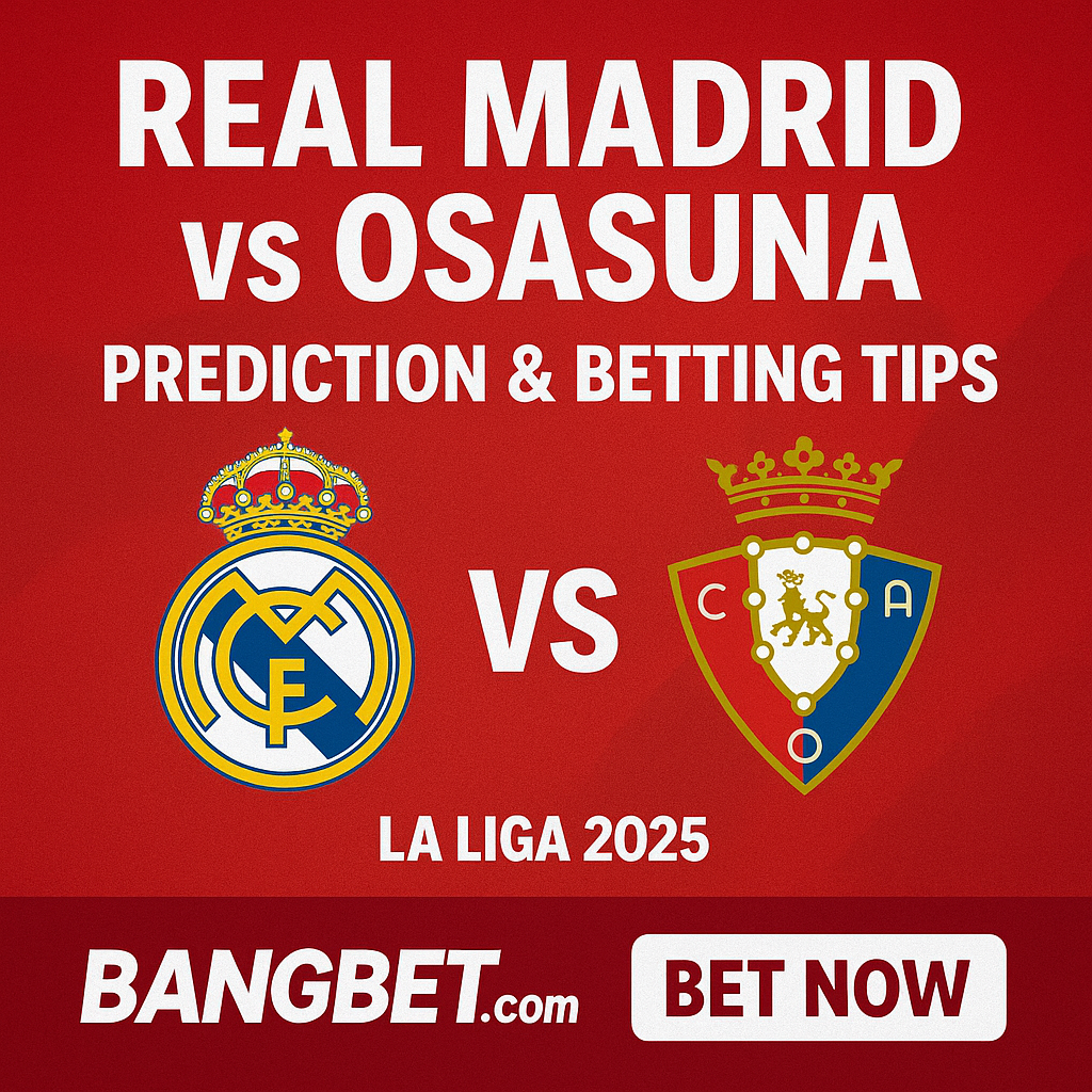 Real Madrid vs Osasuna Betting Tips – La Liga 2025