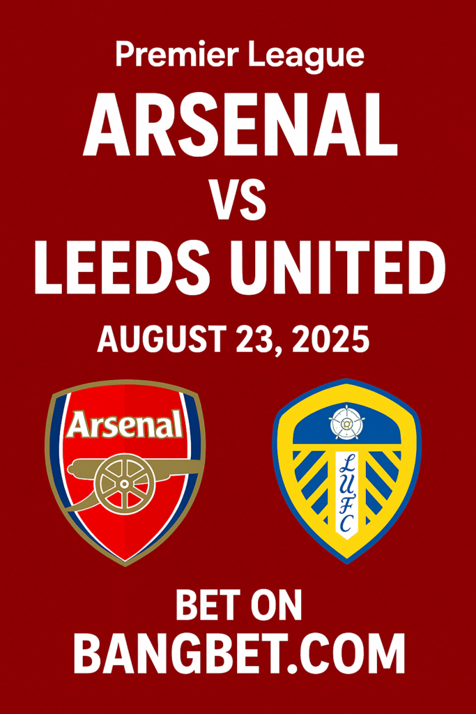 Arsenal vs Leeds United: Premier League Matchday 2 Preview
