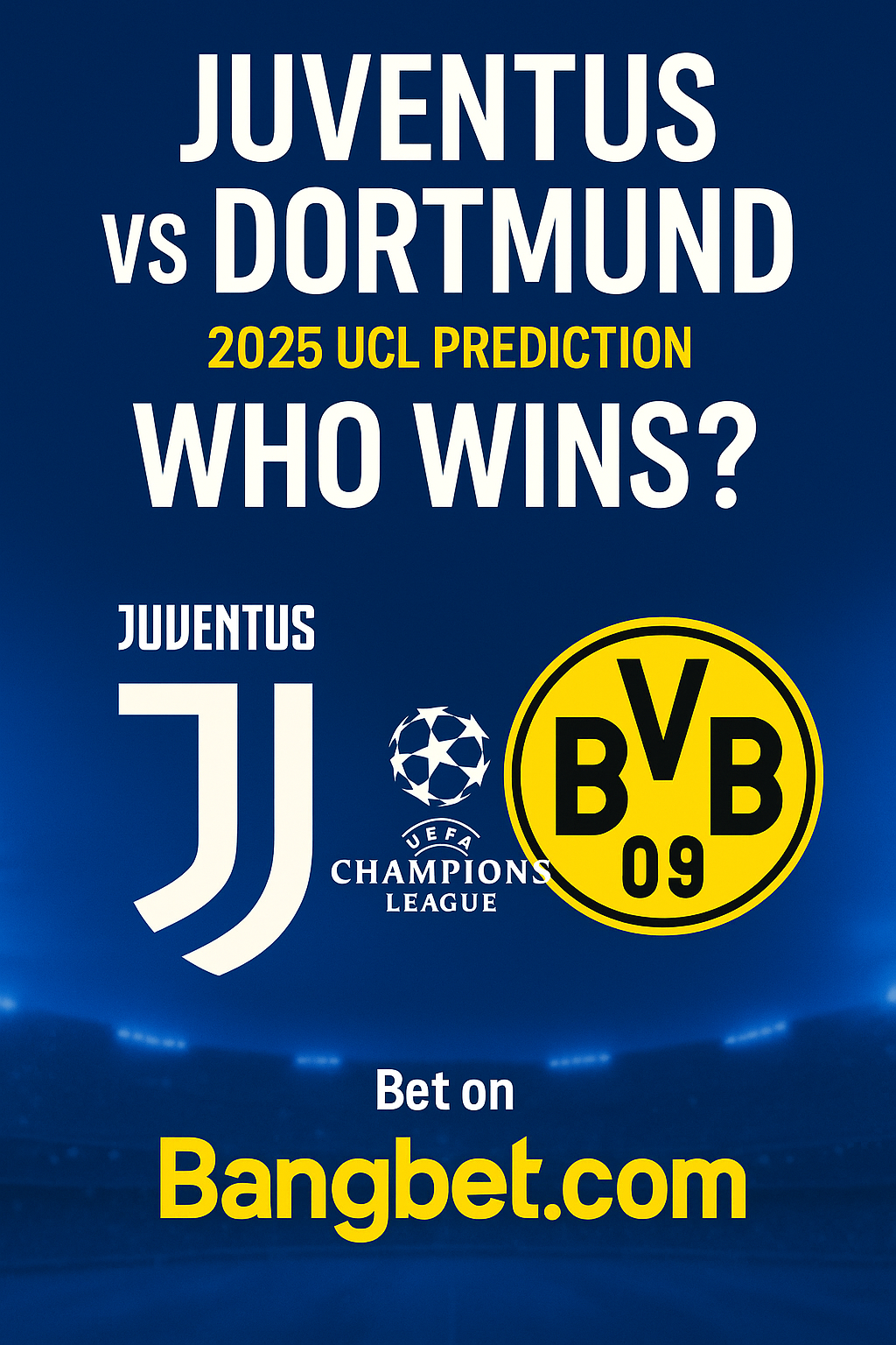 Juventus vs Dortmund 2025 UCL Prediction: Who Wins?