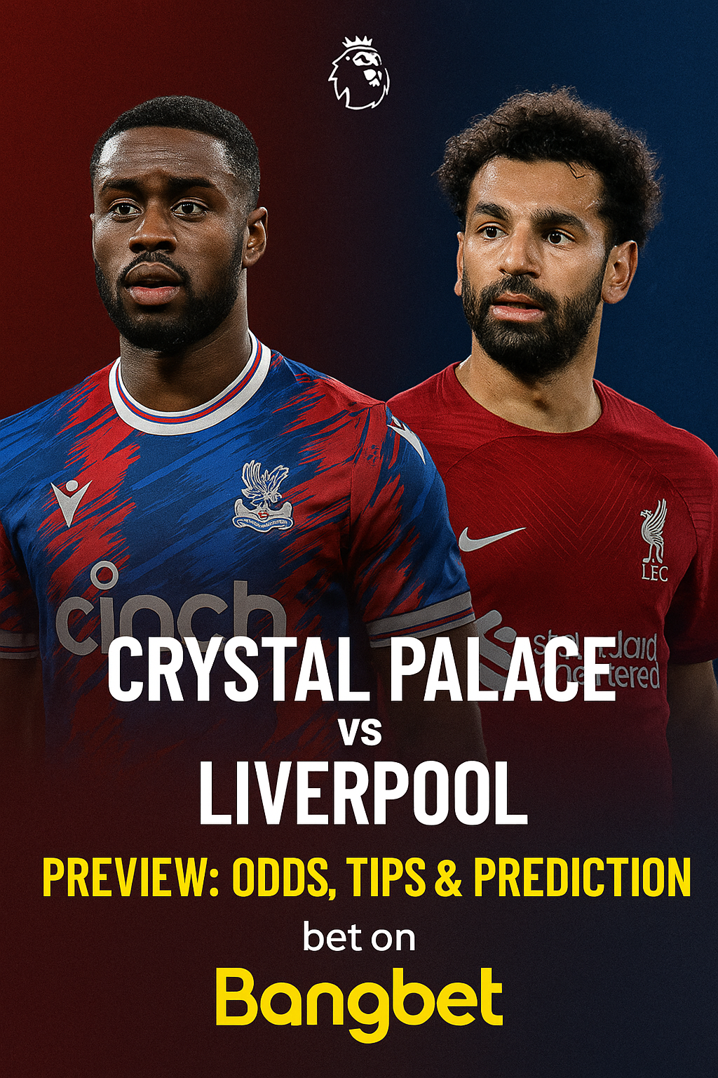 Crystal Palace vs Liverpool EPL Prediction and Betting Odds