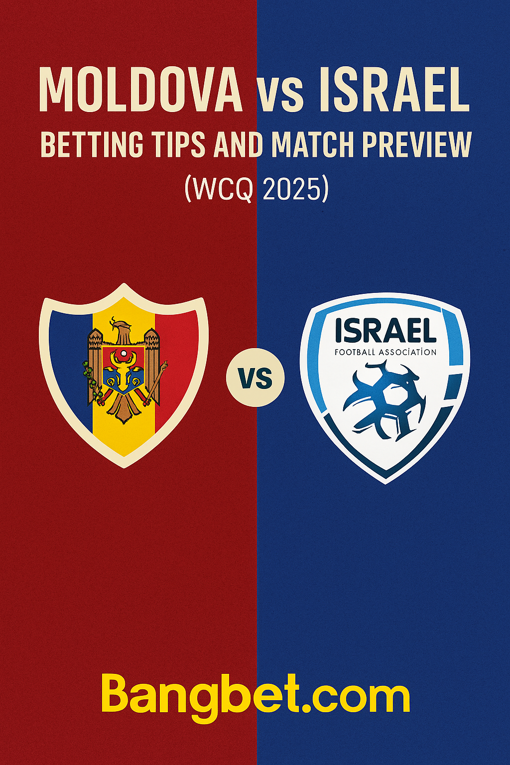 Moldova vs Israel Betting Tips and Match Preview (WCQ 2025)