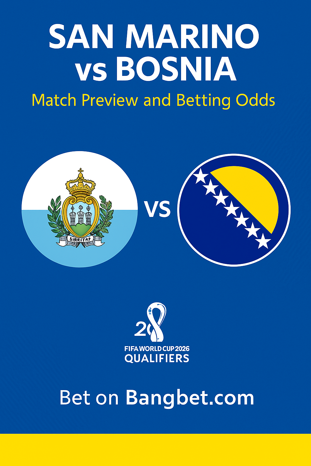 San Marino vs Bosnia Match Preview and Betting Odds