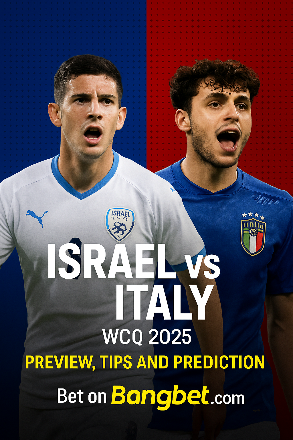 Israel vs Italy WCQ 2025: Preview, Tips and Prediction