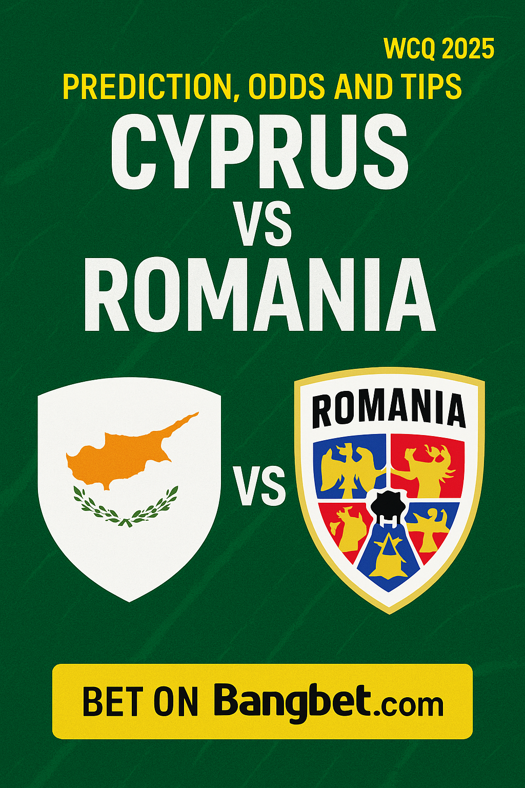 Cyprus vs Romania Prediction, Odds and Tips – WCQ 2025