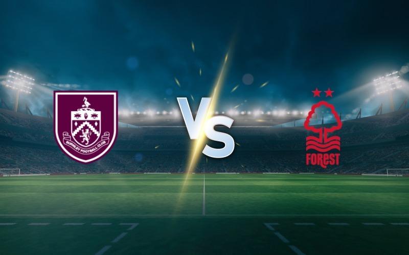 Burnley vs Nottingham Forest Prediction, Preview and Betting Tips