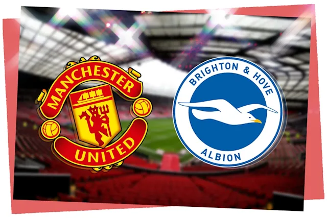 Manchester United vs Brighton Prediction, Preview and Betting Tips (Old Trafford Clash)
