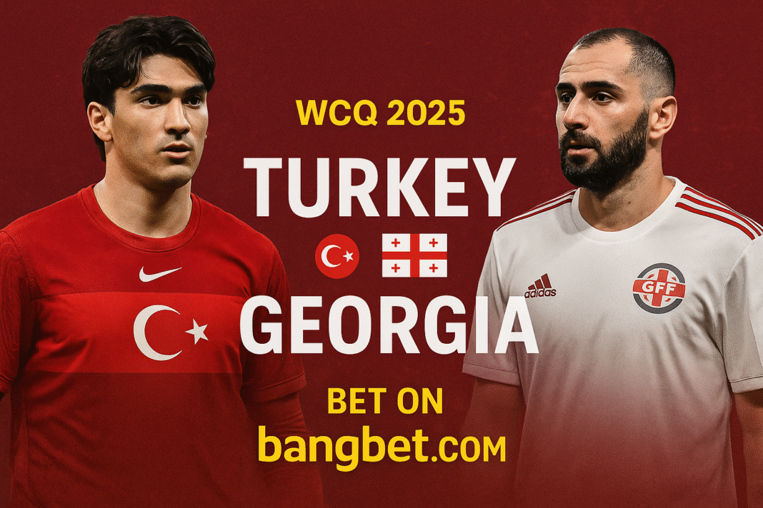 Turkey vs Georgia Prediction & Betting Tips (WCQ 2025)