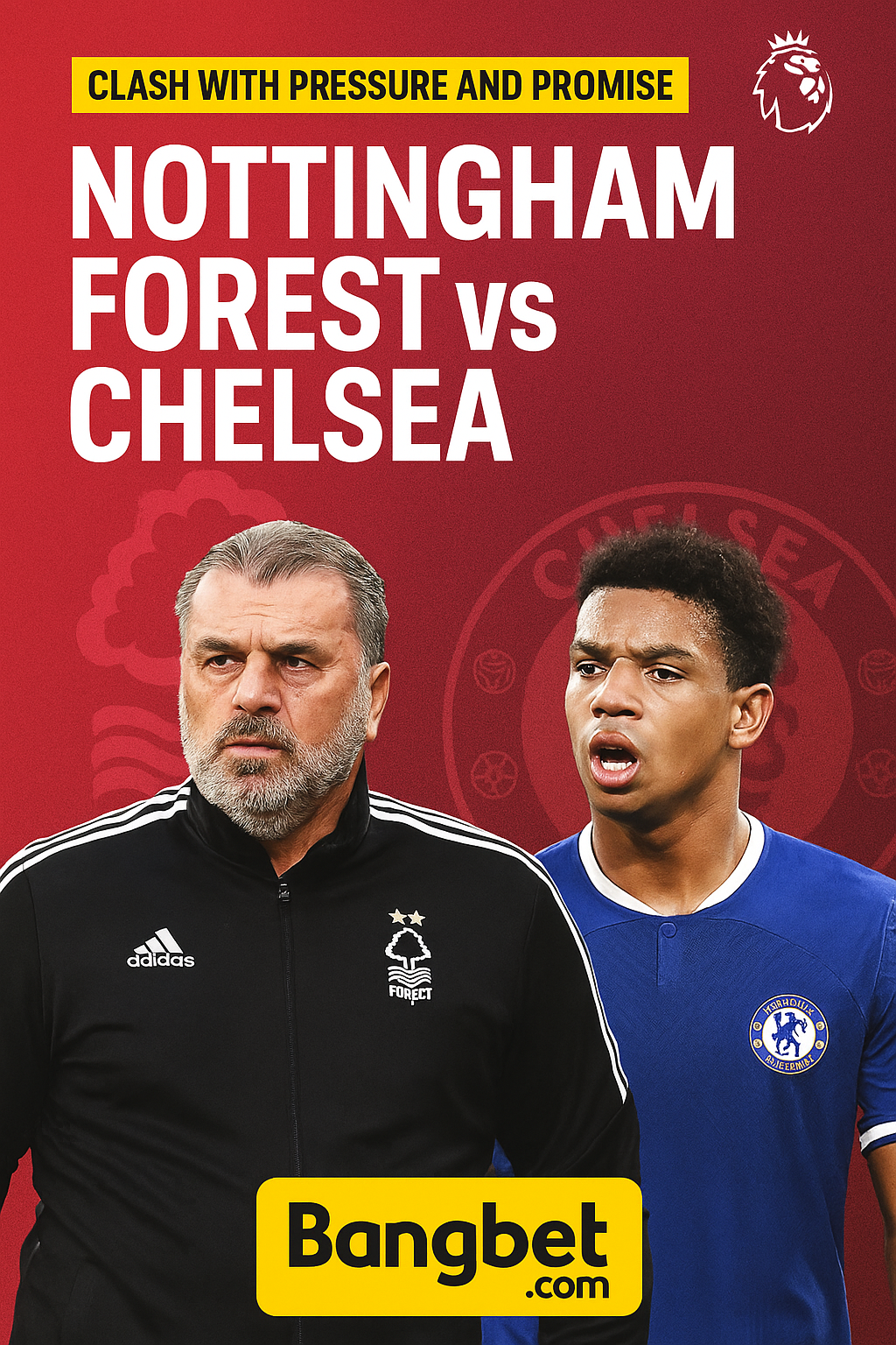 Nottingham Forest vs Chelsea: Clash with Pressure and Promise
