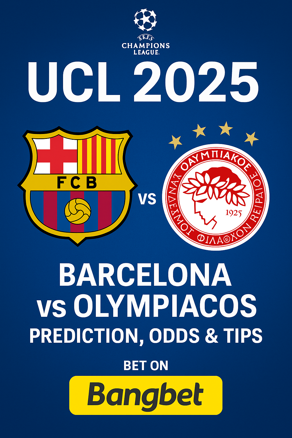 Barcelona vs Olympiacos Prediction and Betting Tips – UCL 2025 Preview