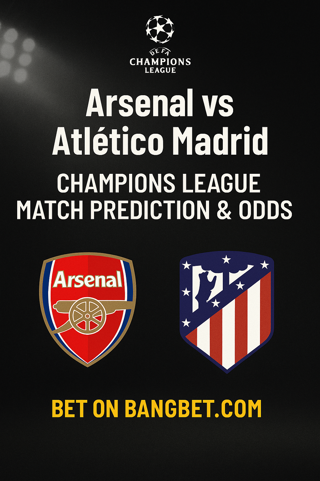Arsenal vs Atlético Madrid UCL Preview: Who Wins Tonight?