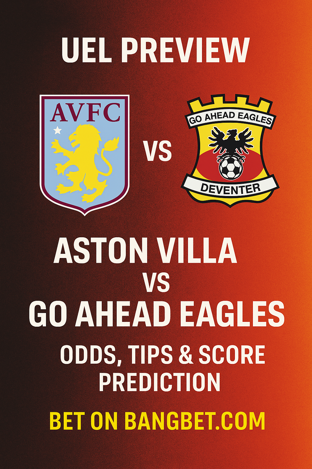 Aston Villa vs Go Ahead Eagles Prediction and Betting Tips | Europa League 2025