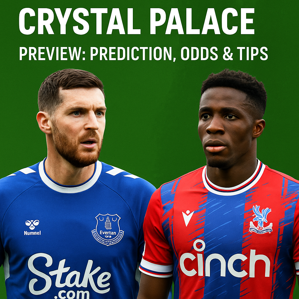 Everton vs Crystal Palace Prediction and Betting Tips