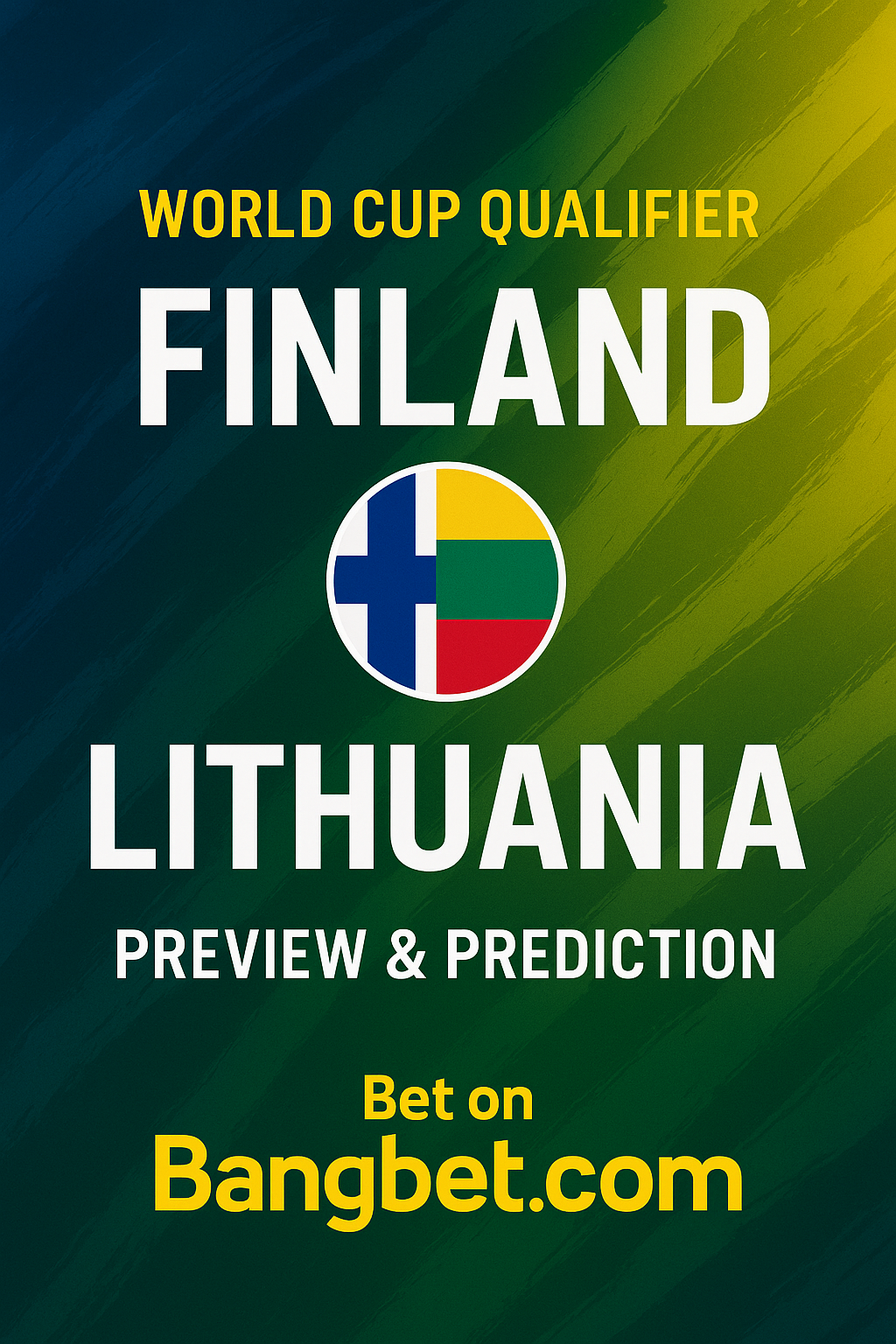 Finland vs Lithuania: World Cup Qualifier Preview and Prediction