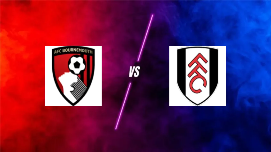 Bournemouth vs Fulham Prediction and Betting Tips | Premier League