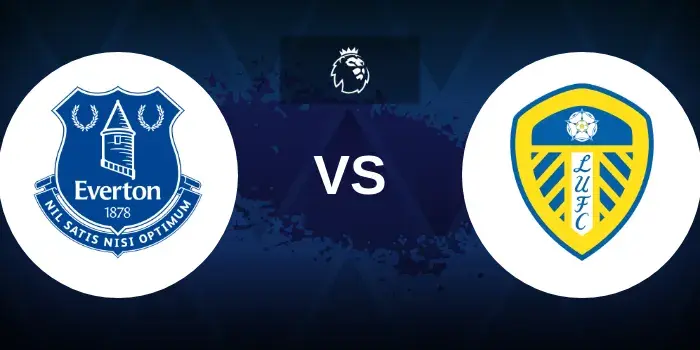 Everton vs Leeds Prediction and Betting Tips (Premier League)