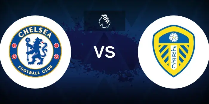 Chelsea vs Leeds Prediction: Blues Target Historic Home Win