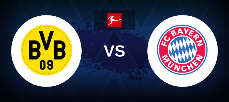 Dortmund vs Bayern Munich Prediction, Betting Tips and Preview