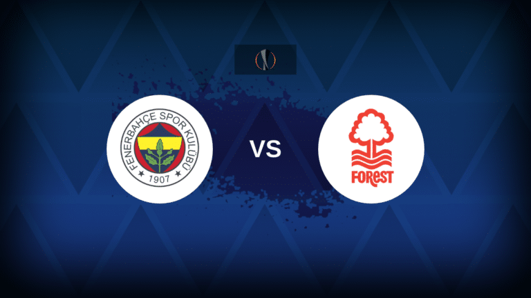 Fenerbahçe vs Forest Prediction, Betting Tips and Preview