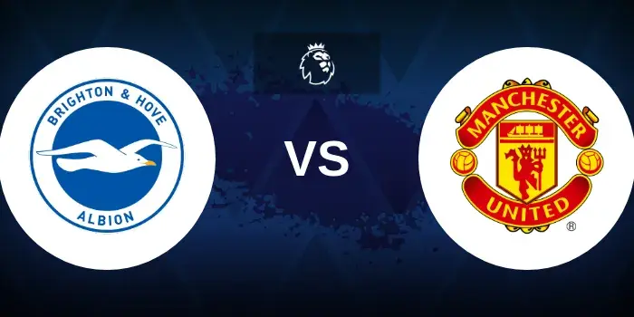 Brighton vs Manchester United: Prediction, Preview and Betting Tips