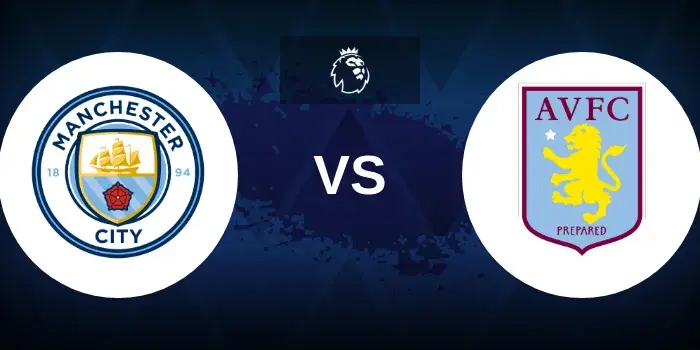 Man City vs Aston Villa Prediction and Betting Tips