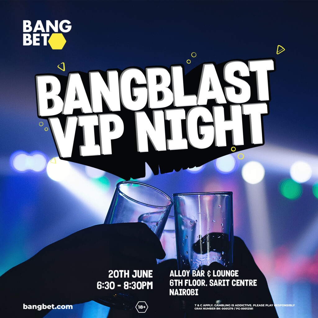 Bangbet Kenya Unveils the Highly Anticipated BangBlast VIP Night