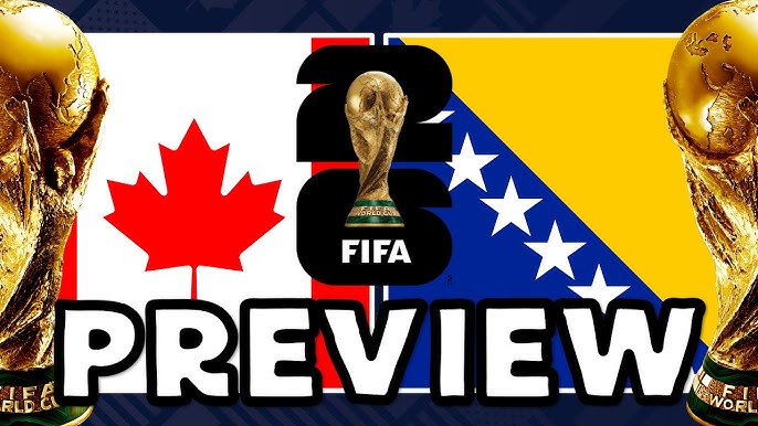 Canada vs Bosnia Prediction, Preview and Betting Tips – FIFA World Cup 2026
