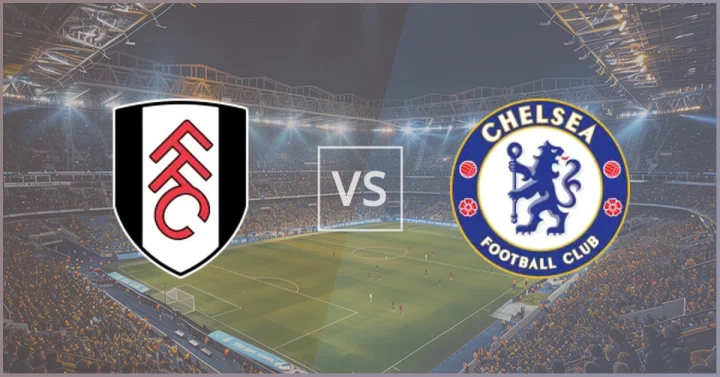 Fulham vs Chelsea Prediction and Betting Tips