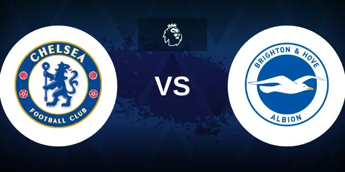 Chelsea vs Brighton Prediction, Betting Tips and Match Preview