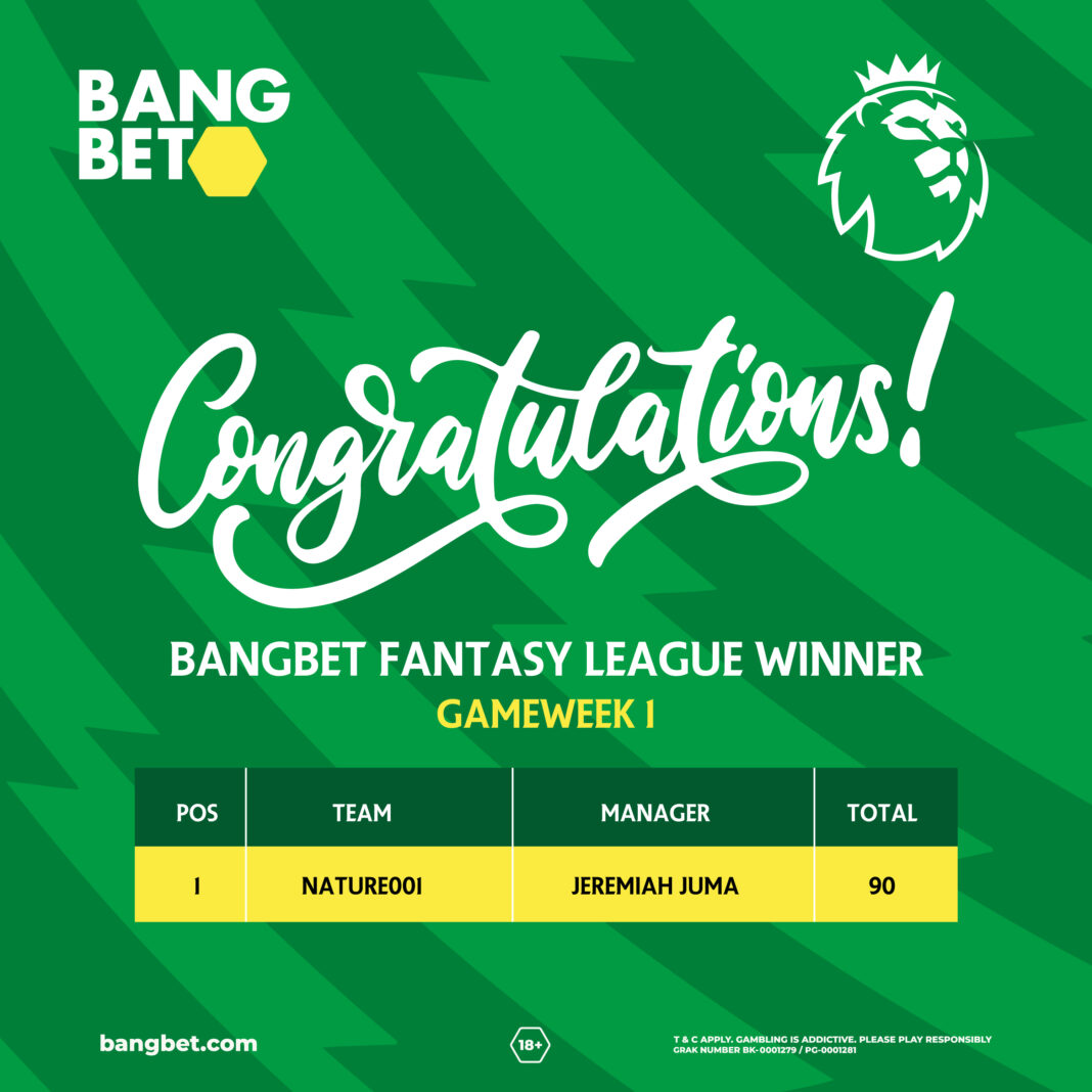 Bangbet Fantasy League Week 1 Winner: NATURE001 Wins KES 1,000