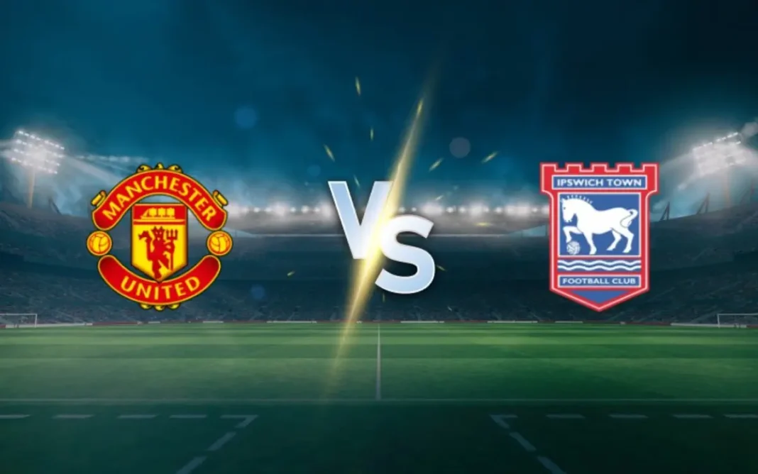 Manchester United vs. Ipswich: Prediction, Betting Tips and Preview