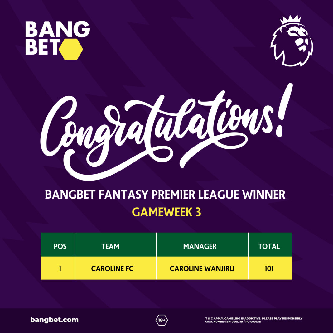 Bangbet Fantasy League Week 3 Winner: Team CAROLINE FC Claims Top Spot