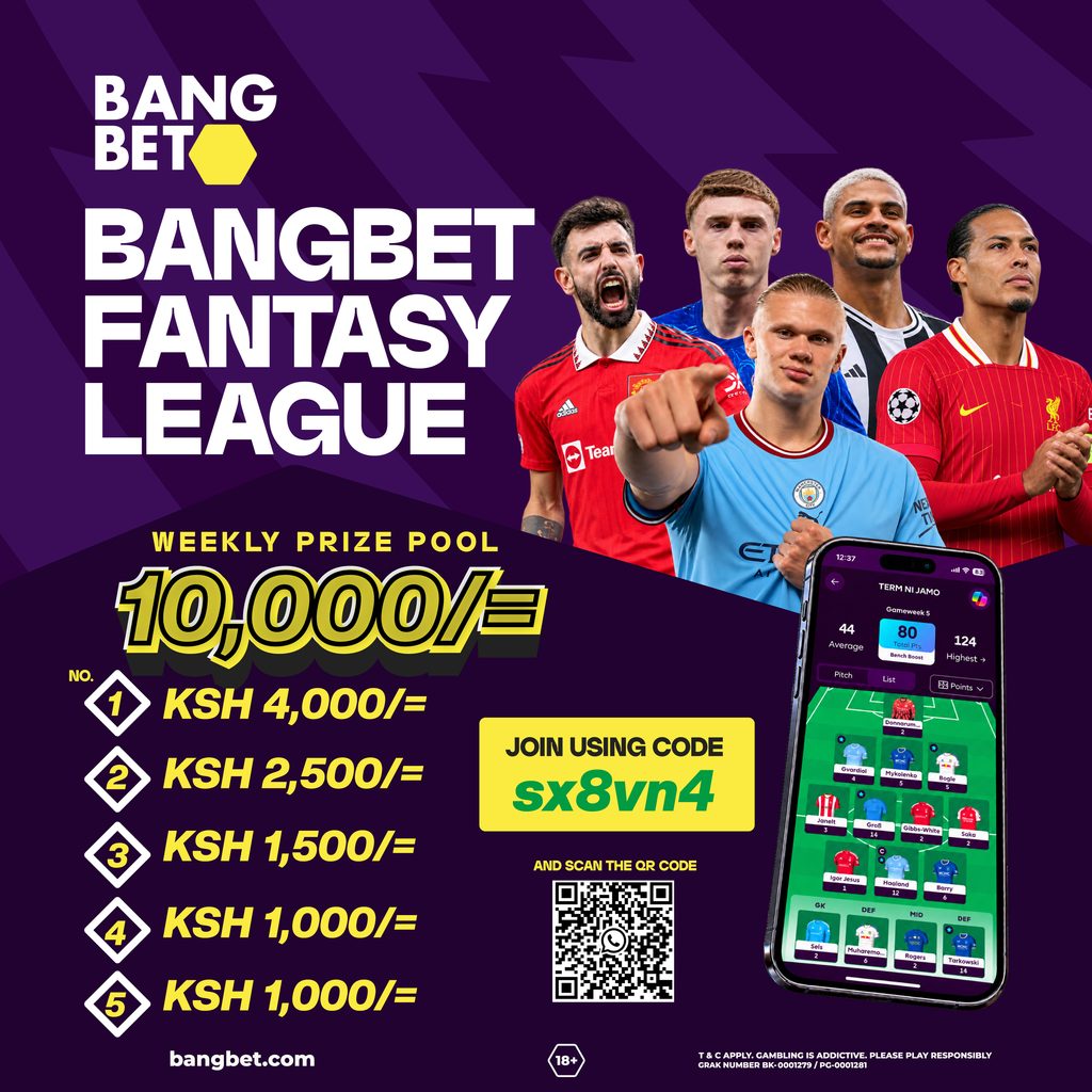 Bangbet Fantasy League Returns Bigger After the International Break—KSh 10,000 Every Gameweek