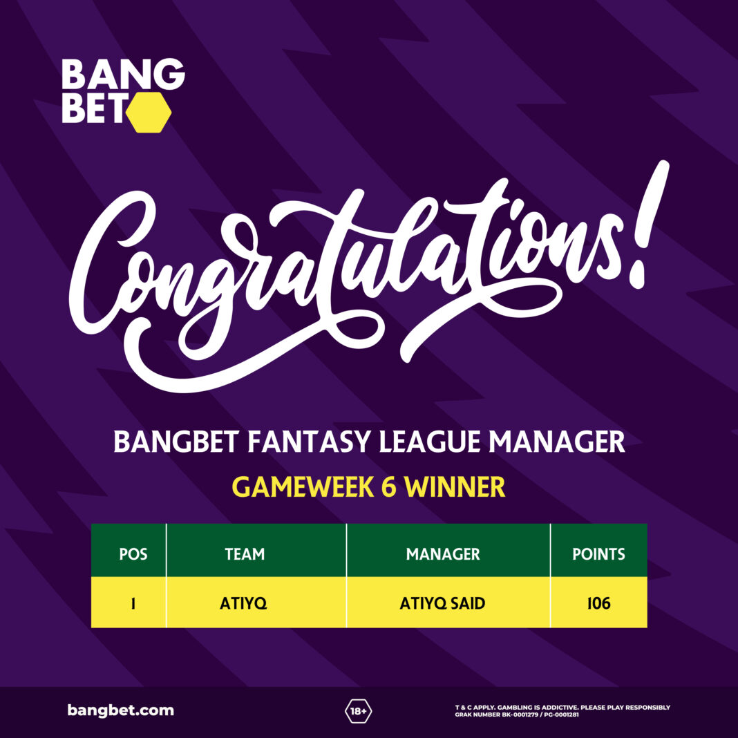 Bangbet Fantasy League Gameweek 6: ATIYQ Claims Victory with 106 Points!