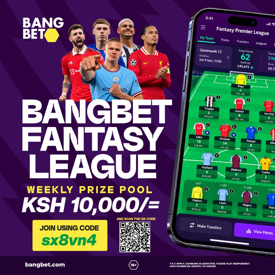 Bangbet Fantasy League Returns Bigger After the International Break—KSh 10,000 Every Gameweek