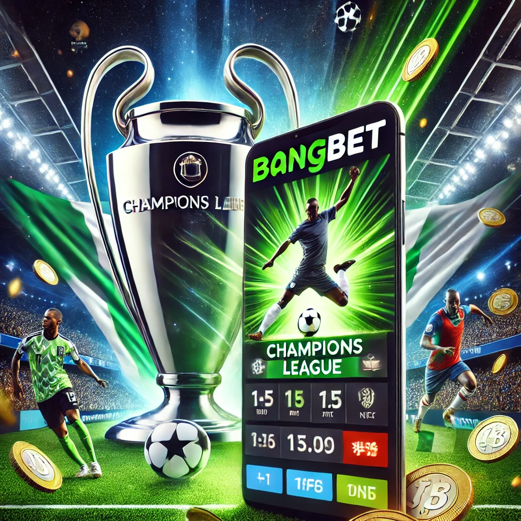 Bet on Champions League Matches in Nigeria