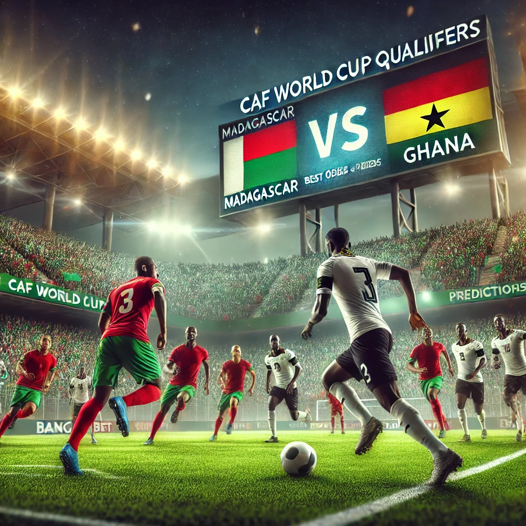 Madagascar vs Ghana Best CAF Qualifiers Odds and Betting Predictions
