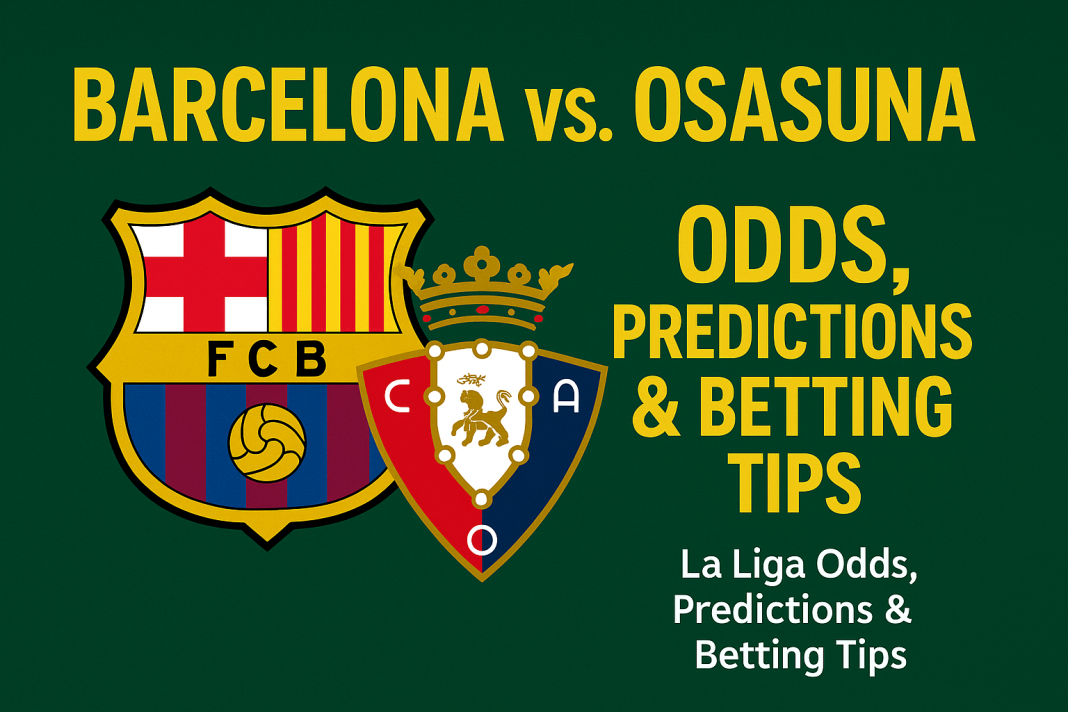 Barcelona vs. Osasuna Best La Liga Odds, Predictions & Betting Tips