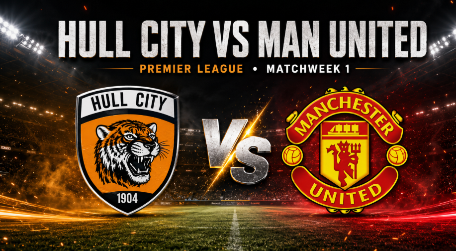 Hull City vs Manchester United: Matchday 1 Preview
